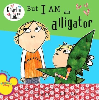Lauren Child - But I Am an Alligator, Häftad