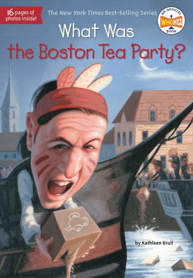 Kathleen Krull, Who HQ - What Was the Boston Tea Party?, Häftad