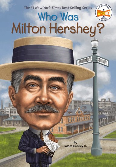 James Buckley Jr., Who HQ - Who Was Milton Hershey?, Häftad