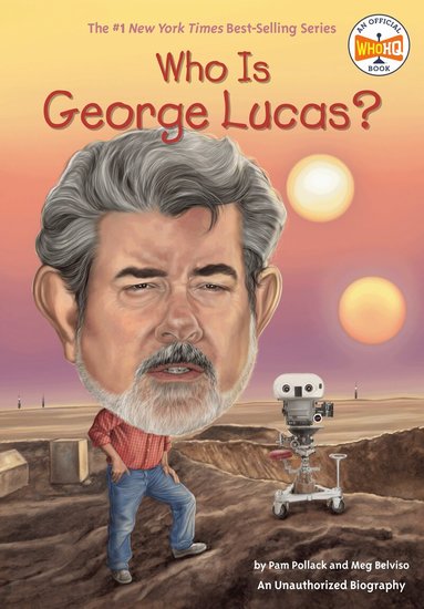 Pam Pollack, Meg Belviso, Who HQ - Who Is George Lucas?, Häftad