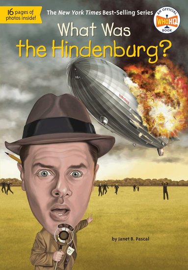 Janet B. Pascal, Who HQ - What Was the Hindenburg?, Häftad