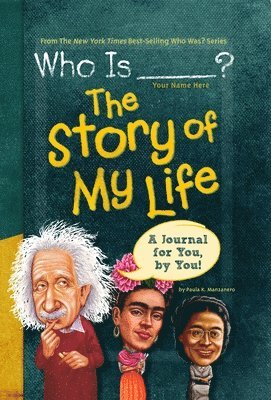 Who Is (Your Name Here)?: The Story of My Life 1