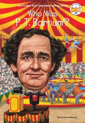 Who Was P. T. Barnum? 1