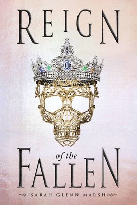 Sarah Glenn Marsh - Reign of the Fallen, Inbunden
