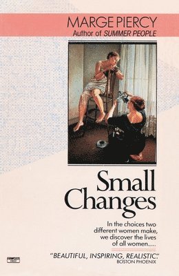 Marge Piercy - Small Changes, Häftad