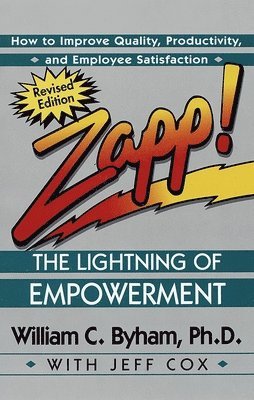 Zapp! the Lightning of Empowerment: How to Improve Quality, Productivity, and Employee Satisfaction 1