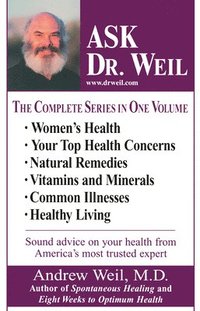 bokomslag Ask Dr. Weil Omnibus #1: (Includes the First 6 Ask Dr. Weil Titles)