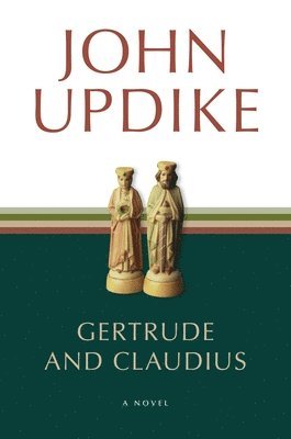 John Updike - Gertrude and Claudius, Häftad