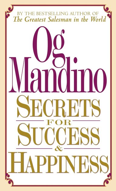 Og Mandino - Secrets for Success and Happiness, Häftad