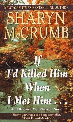 Sharyn McCrumb, Sharyn Mccrumb - If I'd Killed Him When I Met Him, Häftad