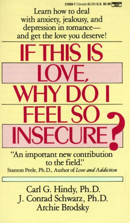 Carl Hindy, J. Conrad Schwartz, J. Conrad Phd Schwartz, Archie Brodsky, Carl Phd Hindy, J Conrad Schwartz - If This Is Love, Why Do I Feel So Insecure?: Learn How to Deal with Anxiety, Jealousy, and Depression in Romance--And Get Thelove You Deserve!, Pocket