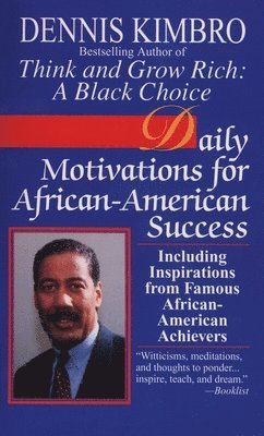 bokomslag Daily Motivations for African-American Success: Including Inspirations from Famous African-American Achievers