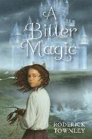 Roderick Townley - A Bitter Magic, Häftad