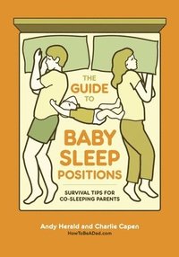 bokomslag The Guide to Baby Sleep Positions