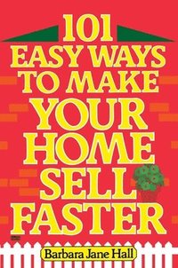 bokomslag 101 Easy Ways to Make Your Home Sell Faster