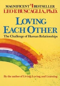 bokomslag Loving Each Other: The Challenge of Human Relationships