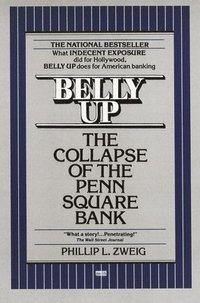 bokomslag Belly Up: The Collapse of the Penn Square Bank