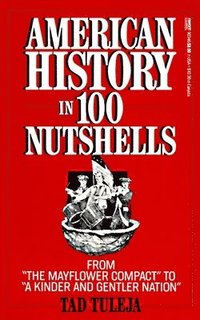 bokomslag American History in 100 Nutshells: From 'The Mayflower Compact' to 'A Kinder and Gentler Nation'