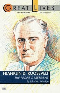 bokomslag Franklin D. Roosevelt: The People's President (Great Lives Series)