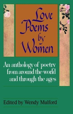 Wendy Mulford - Love Poems by Women: An Anthology of Poetry from Around the World and Through the Ages, Häftad