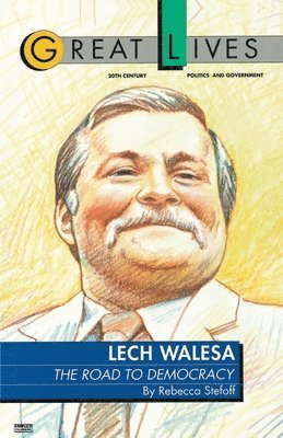 Rebecca Stefoff - Lech Walesa: The Road to Democracy, Häftad