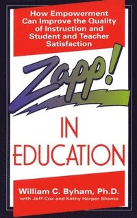 bokomslag Zapp! In Education: How Empowerment Can Improve the Quality of Instruction, and Student and Teacher Satisfaction