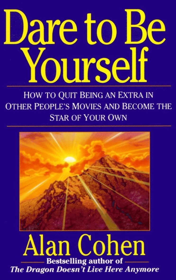 Alan Cohen - Dare to Be Yourself, Häftad