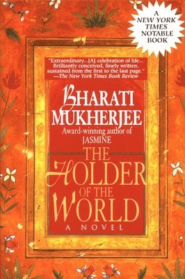 Bharati Mukherjee - Holder of the World, Häftad