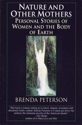 bokomslag Nature and Other Mothers: Personal Stories of Women and the Body of Earth