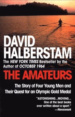 David Halberstam - The Amateurs: The Story of Four Young Men and Their Quest for an Olympic Gold Medal, Häftad