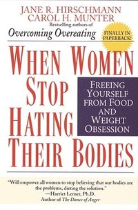 bokomslag When Women Stop Hating Their Bodies: Freeing Yourself from Food and Weight Obsession
