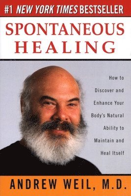 Andrew Weil - Spontaneous Healing, Häftad