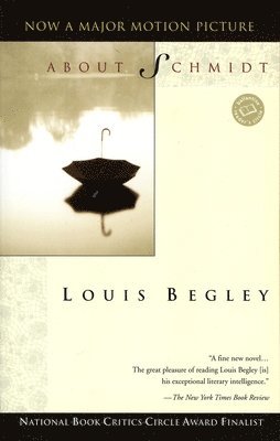 Louis Begley - About Schmidt, Häftad