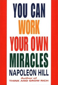 bokomslag You Can Work Your Own Miracles