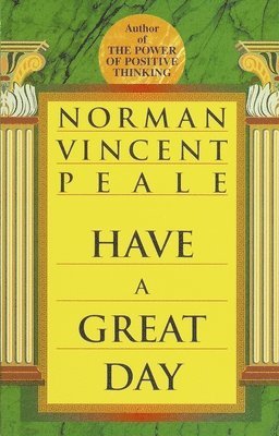 Norman Vincent Peale - Have a Great Day, Häftad