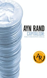 bokomslag Capitalism: The Unknown Ideal (50th Anniversary Edition)