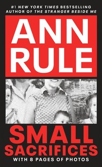 bokomslag Small Sacrifices: a True Story of Passion and Murder