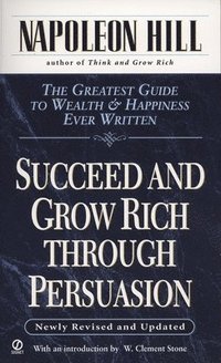 bokomslag Succeed and Grow Rich Through Persuasion: Revised Edition