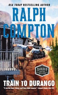 bokomslag Ralph Compton Train To Durango