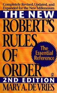 bokomslag The New Robert's Rules of Order: Completely Revised, Updated, and Expanded for the New Millennium