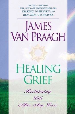 Healing Grief: Reclaiming Life After Any Loss 1