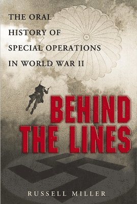 bokomslag Behind the Lines: The Oral History of Special Operations in World War II