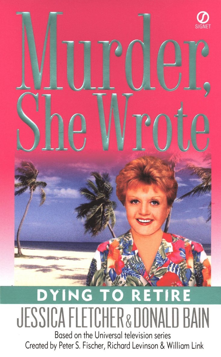 Jessica Fletcher, Donald Bain - Murder, She Wrote: Dying to Retire, Häftad