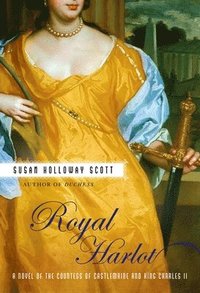 bokomslag Royal Harlot: A Novel of the Countess Castlemaine and King Charles II