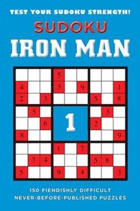 bokomslag Sudoku Iron Man #1: Sudoku Iron Man #1: 150 Fiendishly Difficult, Never-Before-Published Puzzles