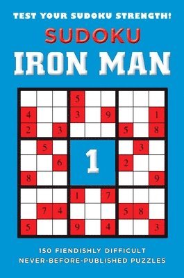 bokomslag Sudoku Iron Man #1: Sudoku Iron Man #1: 150 Fiendishly Difficult, Never-Before-Published Puzzles