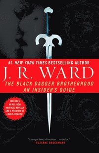 bokomslag The Black Dagger Brotherhood: An Insider's Guide