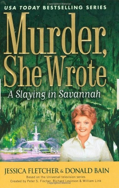 Donald Bain, Jessica Fletcher - Murder, She Wrote: A Slaying In Savannah, Häftad