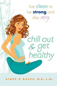 bokomslag Chill Out And Get Healthy