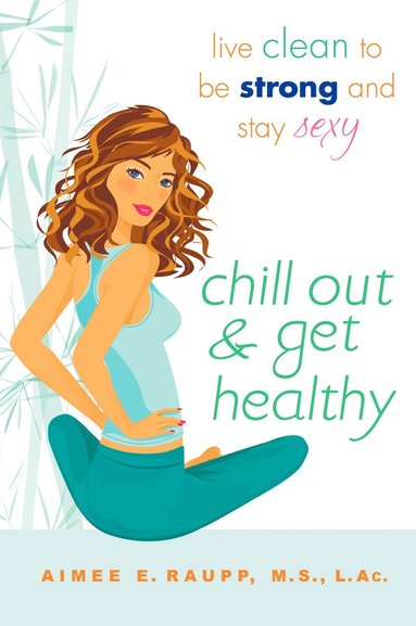 bokomslag Chill Out And Get Healthy